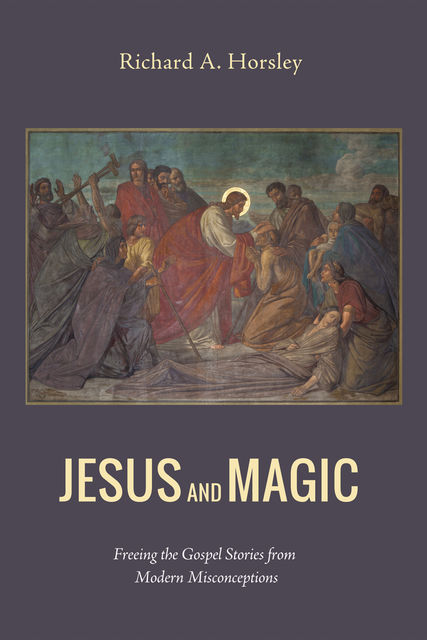 Jesus and Magic, Richard A.Horsley