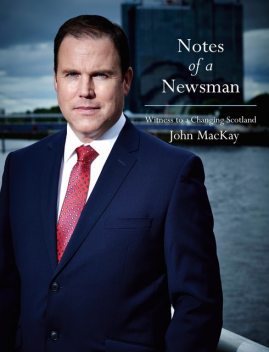 Notes of a Newsman, John MacKay
