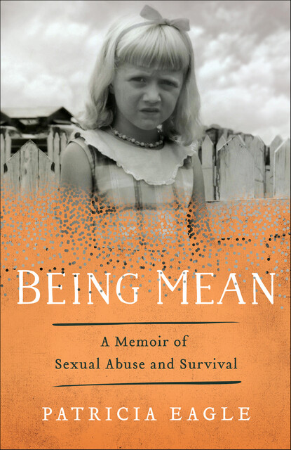 Being Mean, Patricia Eagle