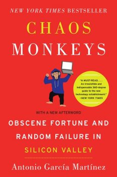 Chaos Monkeys, Antonio Garcia Martinez