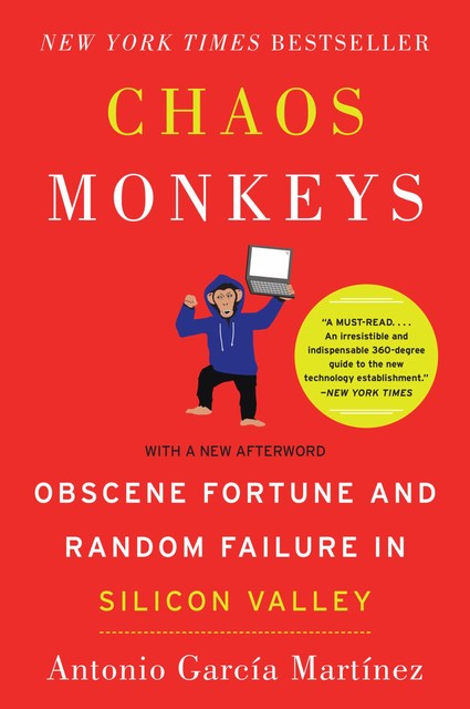 Chaos Monkeys, Antonio Garcia Martinez