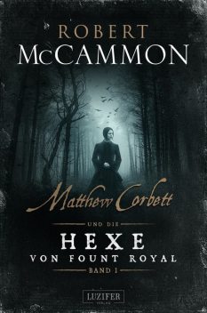 MATTHEW CORBETT und die Hexe von Fount Royal (Band 1), Robert McCammon