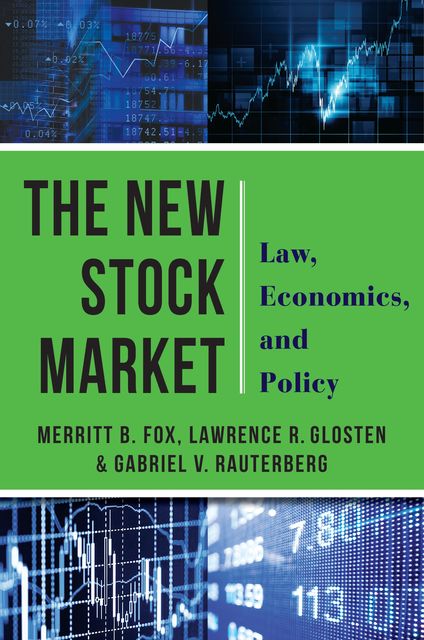 The New Stock Market, Gabriel Rauterberg, Lawrence Glosten, Merritt B. Fox