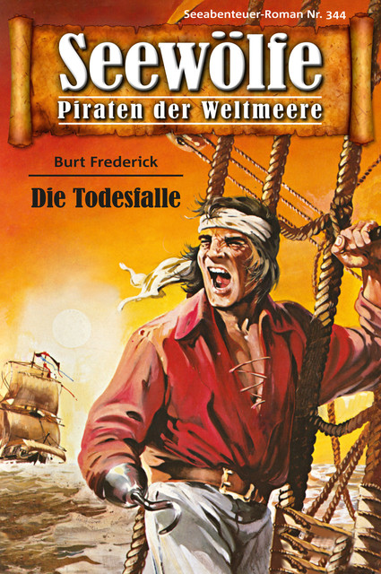 Seewölfe – Piraten der Weltmeere 344, Burt Frederick