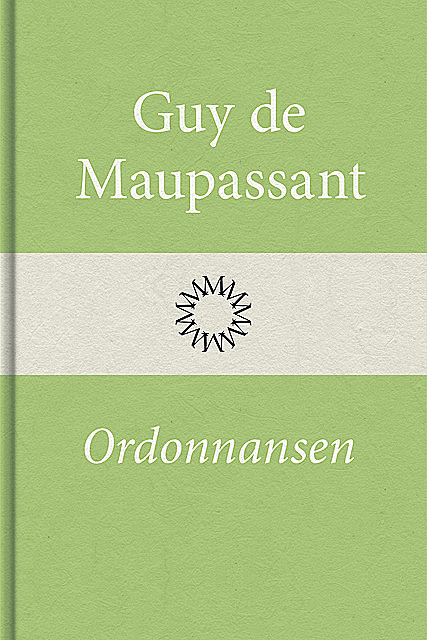 Ordonnansen, Guy de Maupassant
