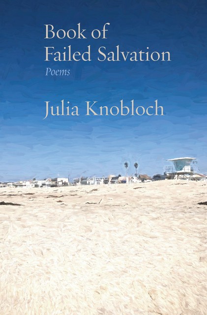 Book of Failed Salavation, Julia Knobloch