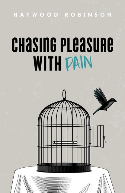 Chasing Pleasure with Pain, Haywood Robinson