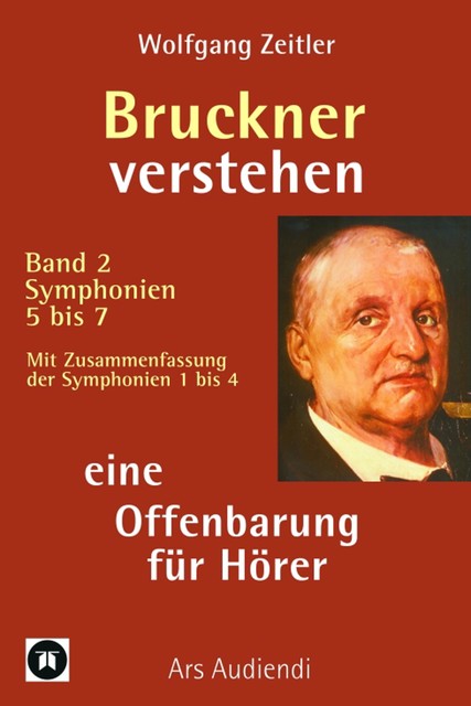 Bruckner verstehen – eine Offenbarung für Hörer, Wolfgang Zeitler