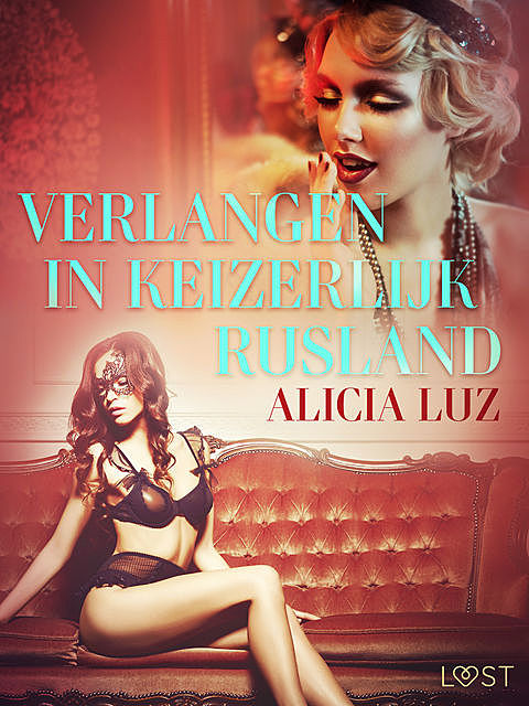 Verlangen in keizerlijk Rusland – erotisch verhaal, Alicia Luz