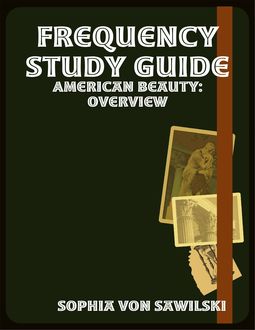 Frequency Study Guide: American Beauty: Overview, Sophia Von Sawilski