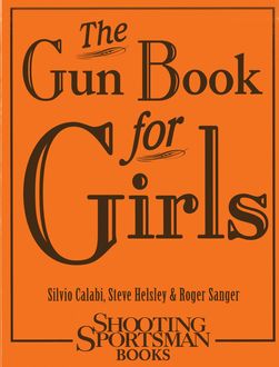 The Gun Book for Girls, Silvio Calabi, Roger Sanger, Steve Helsley