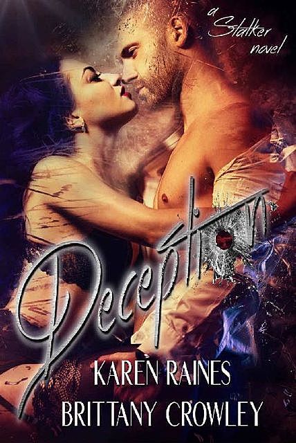 Deception (A Stalker Novel Book 2), Brittany Crowley, Karen Raines