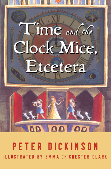 Time and the Clock Mice, Etcetera, Peter Dickinson