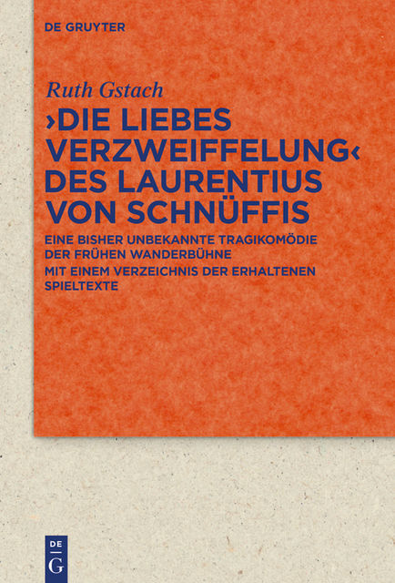 Die Liebes Verzweiffelung&lt; des Laurentius von Schnüffis, Ruth Gstach