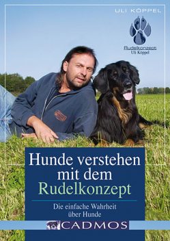 Hunde verstehen Rudelkonzept, Uli Köppel