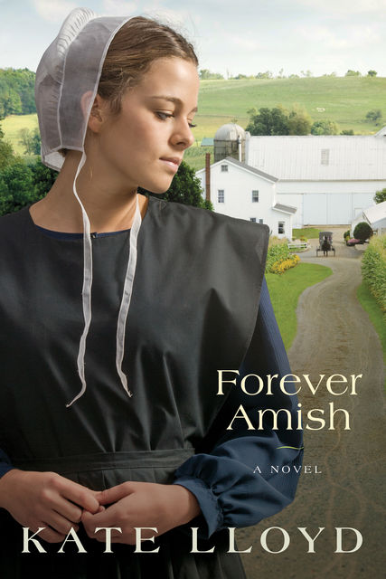 Forever Amish, Kate Lloyd