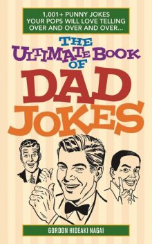 The Ultimate Book of Dad Jokes, Gordon Hideaki Nagai