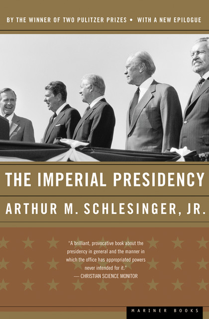The Imperial Presidency, Arthur Schlesinger