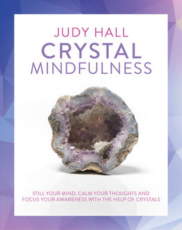 Crystal Mindfulness, Judy Hall