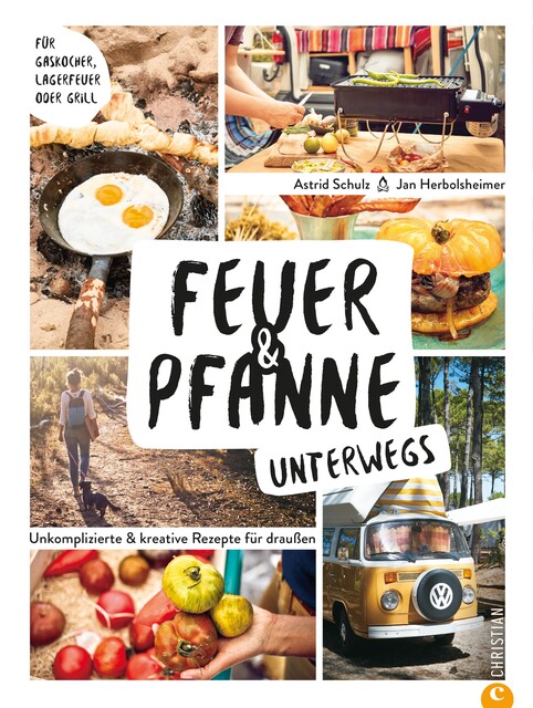 Feuer & Pfanne unterwegs, Astrid Schulz, Jan Herbolsheimer