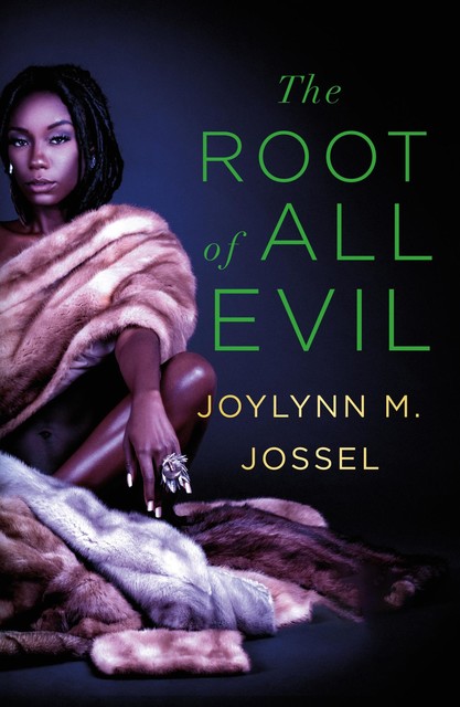 The Root of All Evil, Joylynn M. Jossel