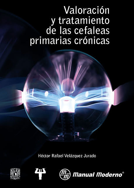 Valoración y tratamiento de las cefaleas primarias crónicas, Héctor Rafael Velázquez Jurado