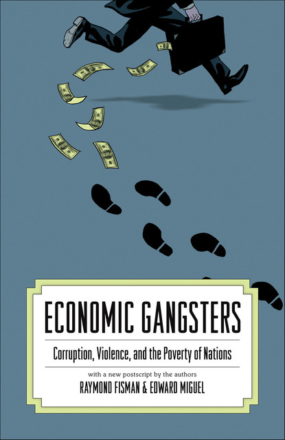 Economic Gangsters, Edward Miguel, Ray Fisman