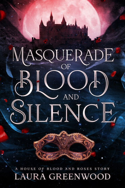 Masquerade Of Blood And Silence, Laura Greenwood