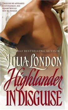 Highlander in Disguise, Julia London