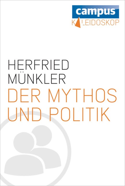 Der Mythos und die Politik, Münkler Herfried