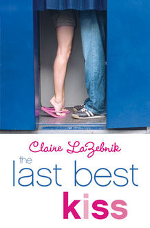 The Last Best Kiss, Claire LaZebnik