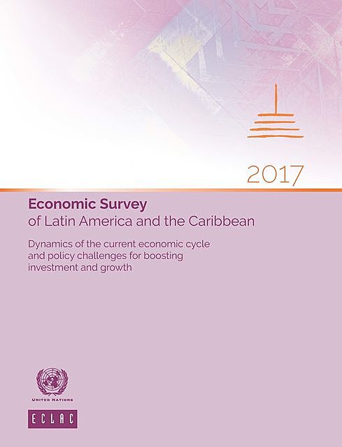 Economic Survey of Latin America and the Caribbean 2017, Economic Commission for Latin America, the Caribbean