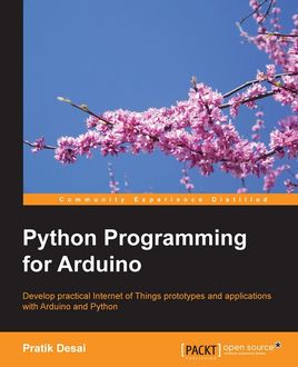 Python Programming for Arduino, Pratik Desai