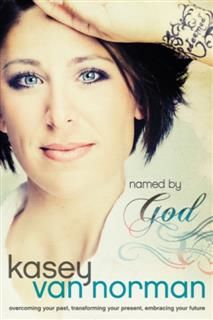 Named by God, Kasey Van Norman