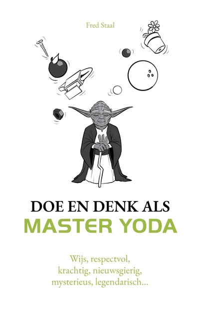 Doe en denk als Master Yoda, Fred Staal