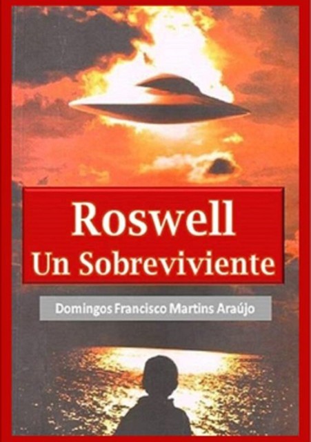 Roswell Un Sobreviviente, Domingos Francisco Martins Araújo