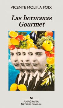Las hermanas Gourmet, Vicente Molina Foix