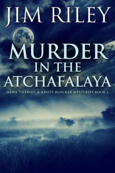 Murder in the Atchafalaya, Jim Riley