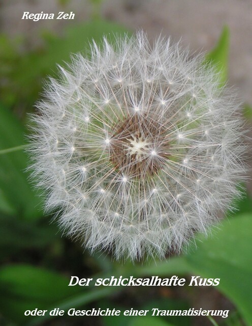 Der schicksalhafte Kuss, Regina Zeh