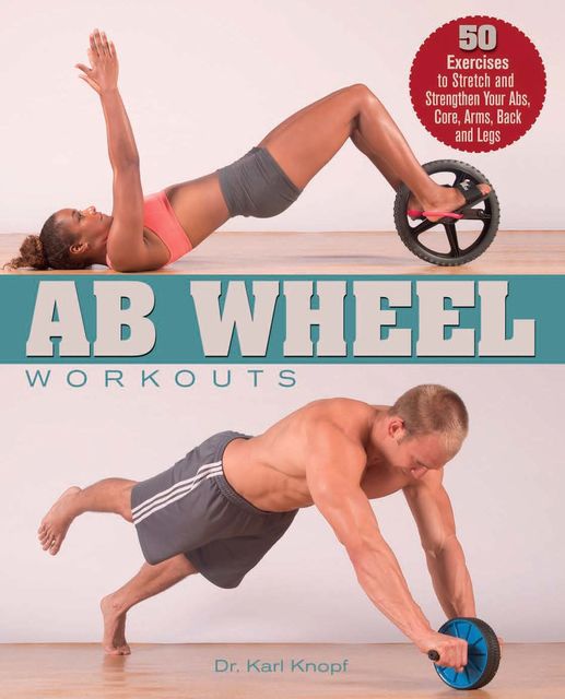 Ab Wheel Workouts, Karl Knopf