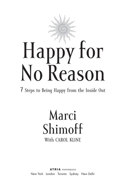 Happy for No Reason: 7 Steps to Being Happy from the Inside Out, Marci Shimoff
