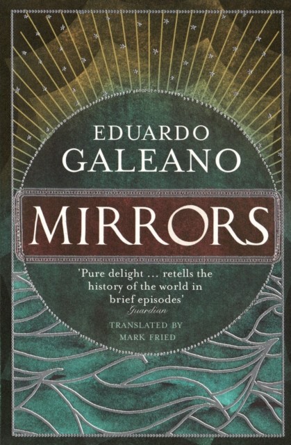 Mirrors: Stories of Almost Everyone, Eduardo Galeano