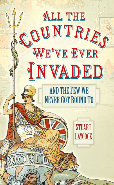 All the Countries We've Ever Invaded, Stuart Laycock