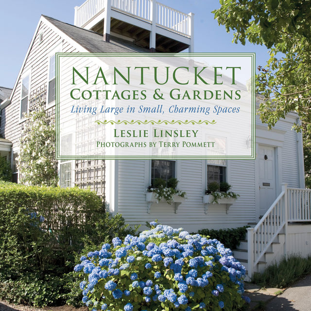Nantucket Cottages and Gardens, Leslie Linsley