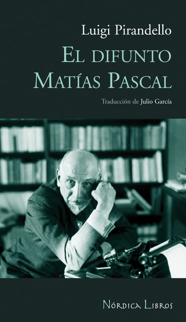 El difunto Matías Pascal, Luigi Pirandello, Julio Garcia