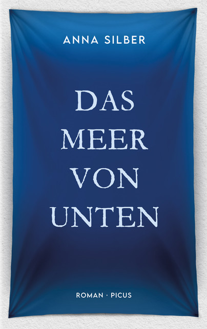 Das Meer von unten, Anna Silber