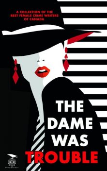The Dame Was Trouble, Kelley Armstrong, Gail Bowen