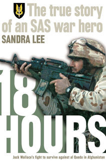 18 Hours: The True Story of an SAS War Hero, Sandra Lee