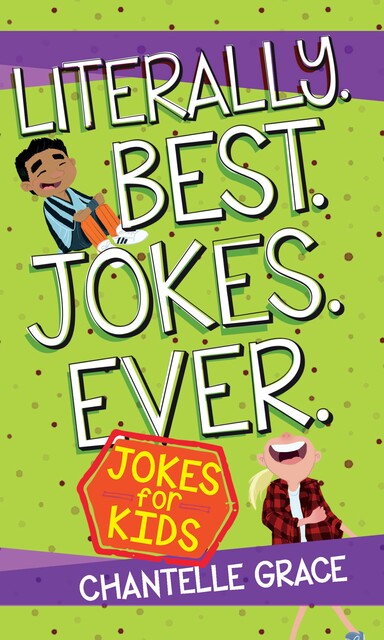 Literally Best Jokes Ever, Chantelle Grace