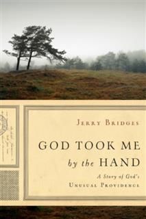God Took Me by the Hand, Jerry Bridges
